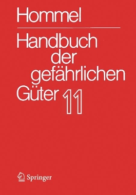 Handbuch der gefhrlichen Gter. Band 11: Merkbltter 4136-4340 - Holzhuser, Jrg (Contributions by), and Holzhuser, Petra (Contributions by), and Bender, Herbert F. (Contributions by)