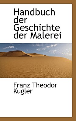 Handbuch Der Geschichte Der Malerei - Kugler, Franz Theodor