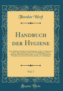 Handbuch Der Hygiene, Vol. 7: Erste Abteilung, Handbuch Der Schulhygiene, Von Dr. Leo Burgerstein Und Dr. Aug. Netolitzky in Wien, Mit 154 Abbildungen; Zweite Abteilung, Offentlicher Kinderschutz, Von Dr. Med. H. Neumann, Privatdocenten and Der Universit