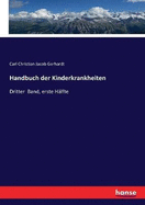 Handbuch der Kinderkrankheiten: Dritter Band, erste H?lfte