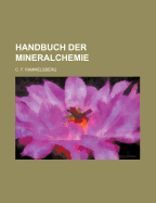 Handbuch Der Mineralchemie - Rammelsberg, C F