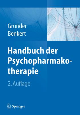 Handbuch Der Psychopharmakotherapie - Grnder, Gerhard (Editor), and Benkert, Otto (Editor)