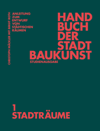 Handbuch Der Stadtbaukunst: Studienausgabe Band 1: Stadtr?ume