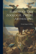 Handbuch Der Zoologie, Zweite Abtheilung