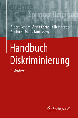 Handbuch Diskriminierung - Scherr, Albert (Editor), and El-Mafaalani, Aladin (Editor), and Y?ksel, Gk?en (Editor)