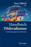 Handbuch Fderalismus - Fderalismus ALS Demokratische Rechtsordnung Und Rechtskultur in Deutschland, Europa Und Der Welt: Band III: Entfaltungsbereiche Des Fderalismus