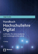 Handbuch Hochschullehre Digital: Leitfaden Fur Eine Moderne Und Mediengerechte Lehre