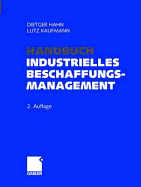 Handbuch Industrielles Beschaffungsmanagement: Internationale Konzepte -- Innovative Instrumente -- Aktuelle Praxisbeispiele