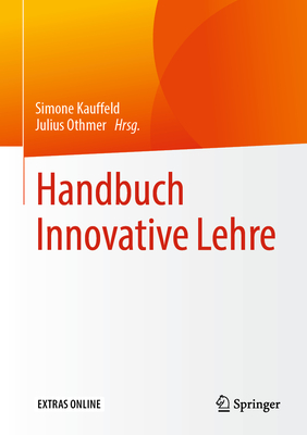 Handbuch Innovative Lehre - Kauffeld, Simone (Editor), and Othmer, Julius (Editor)