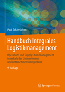 Handbuch Integrales Logistikmanagement: Operations und Supply Chain Management innerhalb des Unternehmens und unternehmens?bergreifend