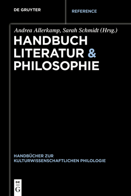 Handbuch Literatur & Philosophie - Allerkamp, Andrea (Editor), and Schmidt, Sarah (Editor)