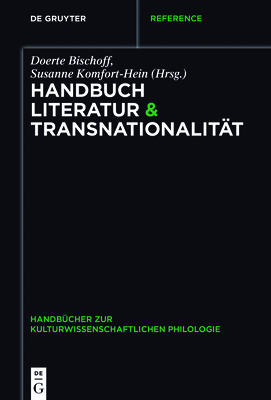 Handbuch Literatur & Transnationalit?t - Bischoff, Doerte (Editor), and Komfort-Hein, Susanne (Editor)