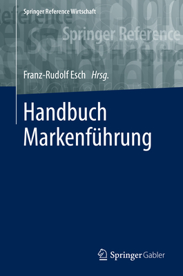 Handbuch Markenf?hrung - Esch, Franz-Rudolf (Editor)