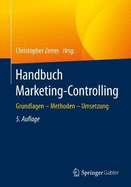 Handbuch Marketing-Controlling: Grundlagen - Methoden - Umsetzung