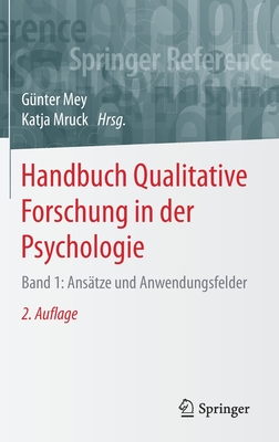 Handbuch Qualitative Forschung in Der Psychologie: Band 1: Ans?tze Und Anwendungsfelder - Mey, G?nter (Editor), and Mruck, Katja (Editor)