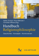 Handbuch Religionsphilosophie: Geschichte - Konzepte - Kontroversen