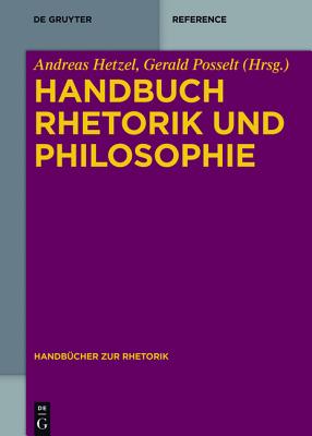 Handbuch Rhetorik und Philosophie - Hetzel, Andreas (Editor)