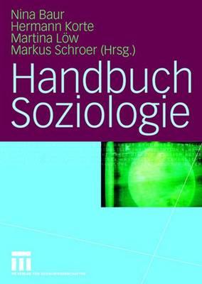 Handbuch Soziologie - Baur, Nina (Editor), and Korte, Hermann (Editor), and Lw, Martina (Editor)