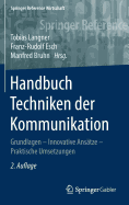 Handbuch Techniken Der Kommunikation: Grundlagen - Innovative Anstze - Praktische Umsetzungen