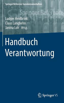 Handbuch Verantwortung - Heidbrink, Ludger (Editor), and Langbehn, Claus (Editor), and Loh, Janina (Editor)