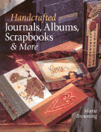 Handcrafted Journals, Albums, Scrapbooks & More