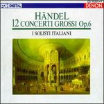 Handel: 12 Concerti Grossi Op. 6