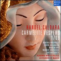 Handel, Caldara: Carmelite Vespers 1709 - Academia Montis Regalis; Antonio Abete (bass); Martin Oro (counter tenor); Roberta Invernizzi (soprano);...