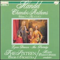 Handel: Chandos Anthems, Vol. 2 - Nos. 4, 5 & 6 - Ian Partridge (tenor); Lynne Dawson (soprano); The Sixteen (choir, chorus); Orchestra of the Sixteen; Harry Christophers (conductor)