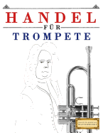 Handel fr Trompete: 10 Leichte Stcke fr Trompete Anfnger Buch