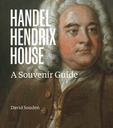 Handel Hendrix House: A Souvenir Guide