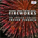 Handel: Music for the Royal Fireworks HWV351; Organ Concerto HWV311,Op7/6