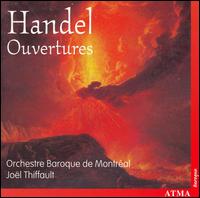 Handel: Ouvertures - Emlyn Ngai (violin); Washington McClain (oboe); Montral Baroque Orchestra; Joel Theffault (conductor)