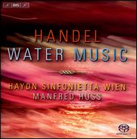 Handel: Water Music - Haydn Sinfonietta Wien; Manfred Huss (conductor)