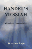 Handel's Messiah: A Spiritual Interpretation