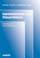 Handelsbilanz Und Steuerbilanz: Beitrage Zum Neuen Bilanzrecht, Band 2