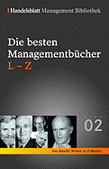 Handelsblatt Management Bibliothek. Bd. 2: Die Besten Managementb?cher, L-Z [Gebundene Ausgabe] Von Handelsblatt (Herausgeber)