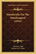 Handicrafts for the Handicapped (1916)