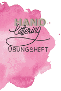 Handlettering ?bungsheft: ?bungsheft zum Perfektionieren der Handschrift.