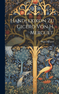 Handlexikon Zu Cicero Von H. Merguet.