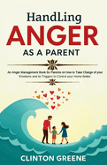 Handling Anger As A Parent