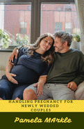 Handling Pregnancy for Newly Wedded Couples