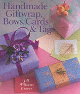 Handmade Giftwrap, Bows, Cards & Tags - Grover, Jill Williams, and Williams Grover, Jill