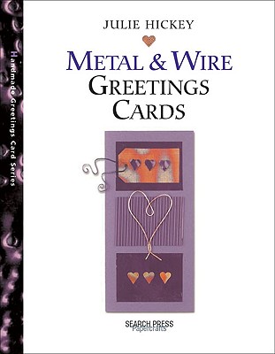 Handmade Metal & Wire Greetings Cards - Hickey, Julie