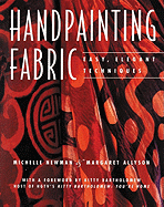 Handpainting Fabric: Easy, Elegant Techniques