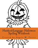 Hands-Of-Language: Halloween Spelling Workbook