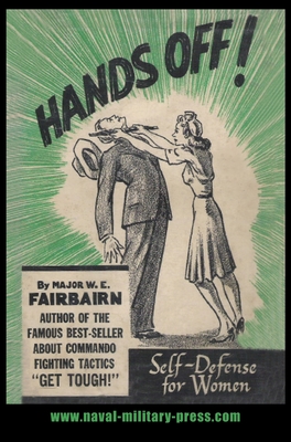 Hands Off!: Self-Defence for Women - Fairbairn, W E