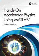 Hands-On Accelerator Physics Using MATLAB