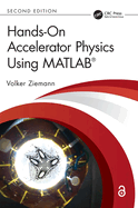 Hands-On Accelerator Physics Using MATLAB(R)