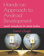 Hands-on Approach to Android Development: Aatif Jamshed, Dr. Amit Sinha