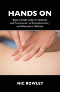 Hands on: Basic Clinical Skills for Students and Practitioners of Complementary and Alternative Medicine